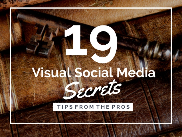 19 visual social media secrets from the pros